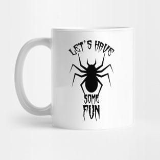 Let's Have Some Fun Mug